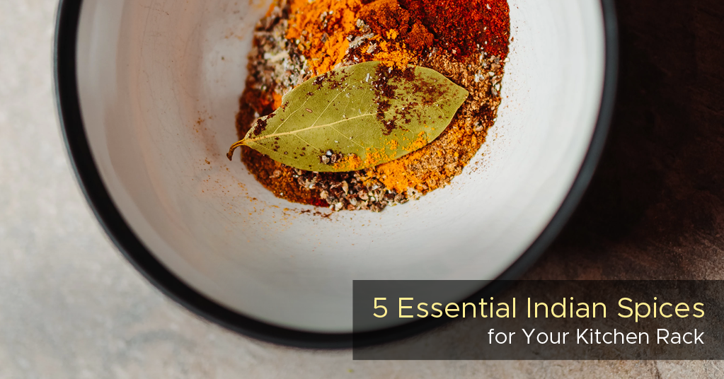 5 Essential Indian Spices for Your Kitchen Rack